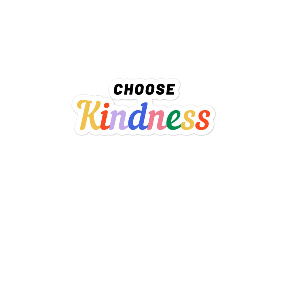 Bubble-free sticker reading “CHOOSE Kindness” in colorful lettering on white