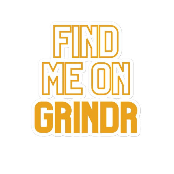  Find Me On Grindr Bubble-Free Stickers by Queer In The World Originals sold by Queer In The World: The Shop - LGBT Merch Fashion