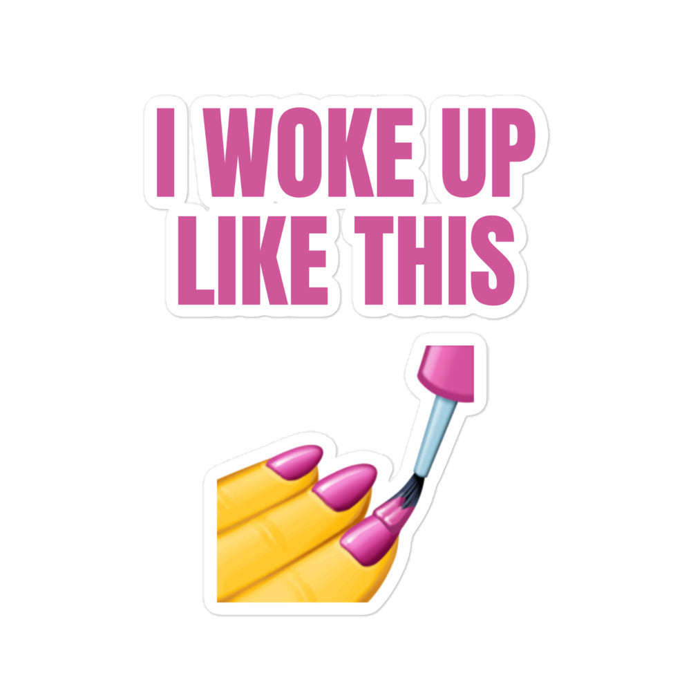  I Woke Up Like This Bubble-Free Stickers by Printful sold by Queer In The World: The Shop - LGBT Merch Fashion