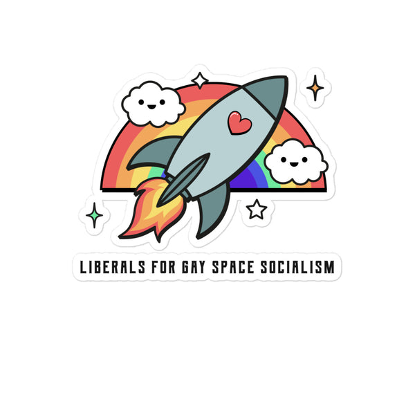  Liberals For Gay Space Socialism Bubble-Free Stickers by Queer In The World Originals sold by Queer In The World: The Shop - LGBT Merch Fashion