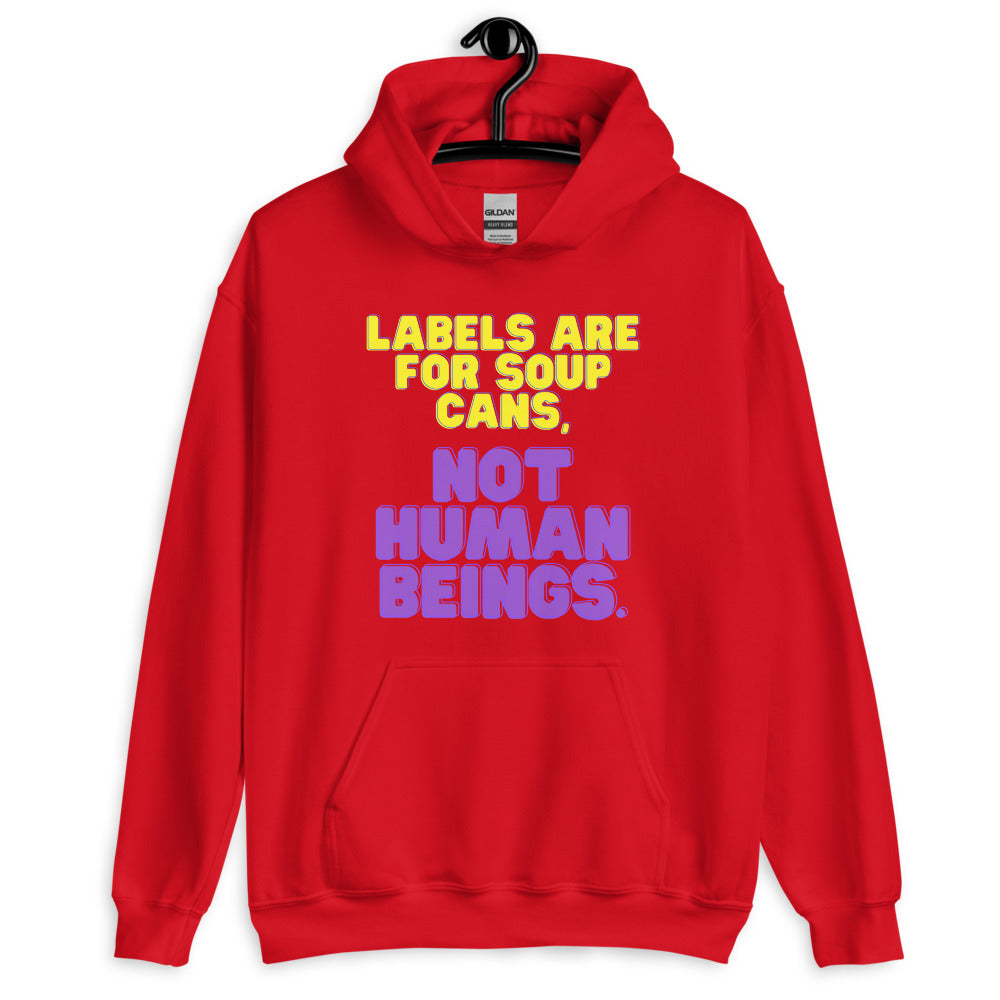 Front view of a red hoodie reading “LABELS ARE FOR SOUP CANS, NOT HUMAN BEINGS.”