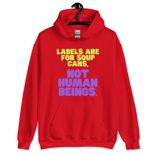 Front view of a red hoodie reading “LABELS ARE FOR SOUP CANS, NOT HUMAN BEINGS.”