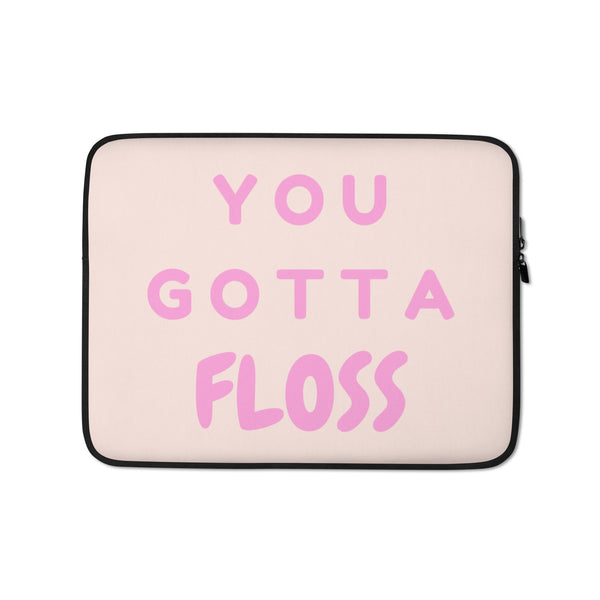  You Gotta Floss Laptop Sleeve by Queer In The World Originals sold by Queer In The World: The Shop - LGBT Merch Fashion