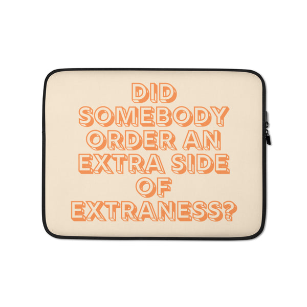  Extra Side Of Extraness  Laptop Sleeve by Queer In The World Originals sold by Queer In The World: The Shop - LGBT Merch Fashion