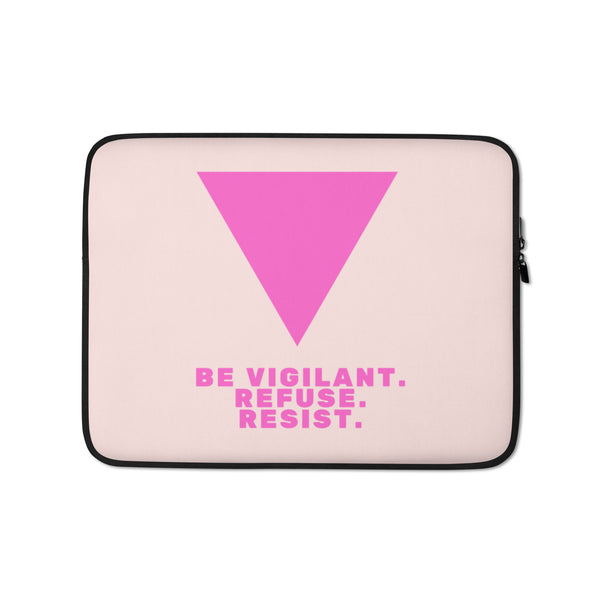  Be Vigilant. Refuse. Resist. Laptop Sleeve by Queer In The World Originals sold by Queer In The World: The Shop - LGBT Merch Fashion