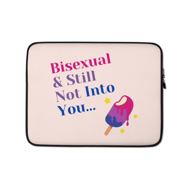  Bisexual & Still Not Into You Laptop Sleeve by Queer In The World Originals sold by Queer In The World: The Shop - LGBT Merch Fashion