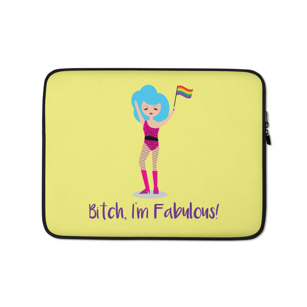  Bitch I'm Fabulous! Drag Queen Laptop Sleeve by Queer In The World Originals sold by Queer In The World: The Shop - LGBT Merch Fashion