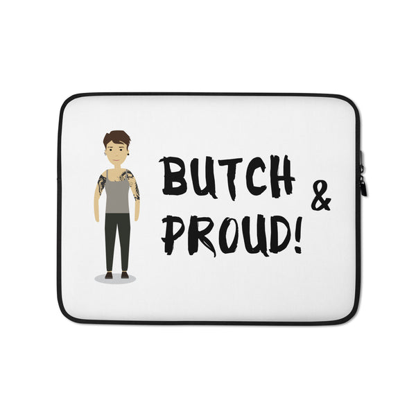  Butch & Proud Laptop Sleeve by Queer In The World Originals sold by Queer In The World: The Shop - LGBT Merch Fashion