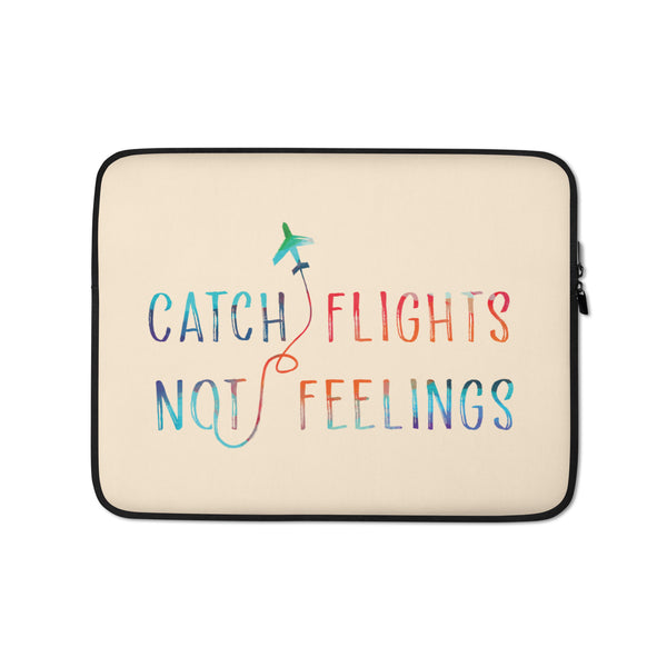  Catch Flights Not Feelings Laptop Sleeve by Queer In The World Originals sold by Queer In The World: The Shop - LGBT Merch Fashion
