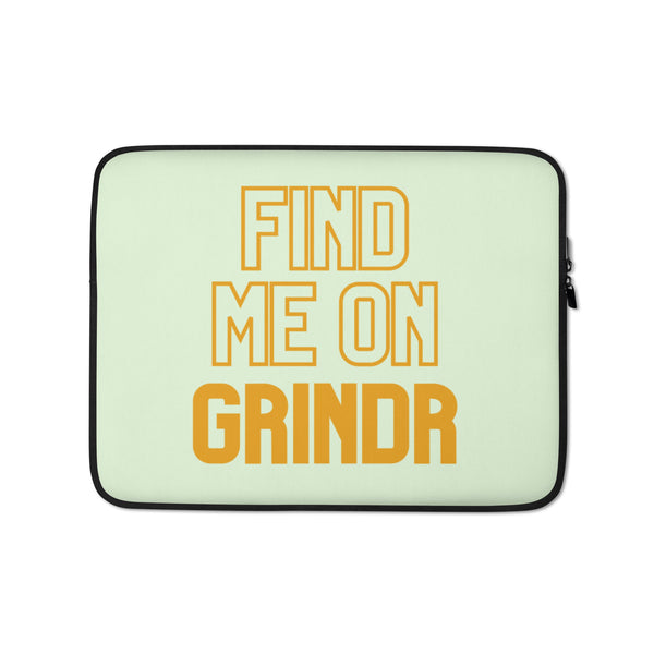  Find Me On Grindr Laptop Sleeve by Queer In The World Originals sold by Queer In The World: The Shop - LGBT Merch Fashion