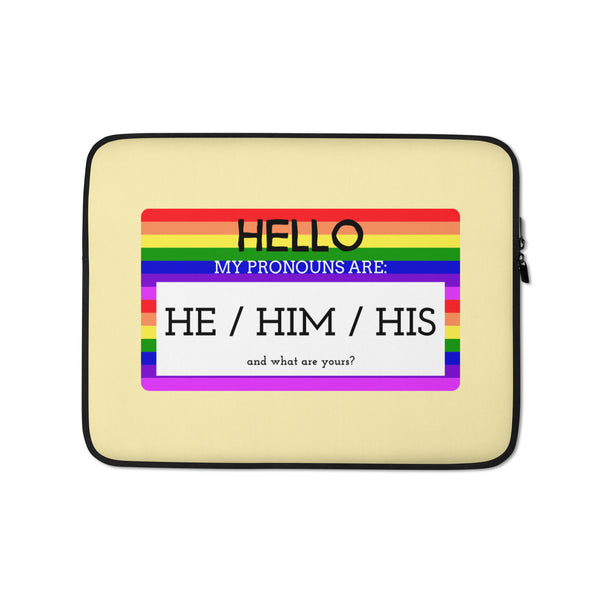  Hello My Pronouns Are He / Him / His Laptop Sleeve by Queer In The World Originals sold by Queer In The World: The Shop - LGBT Merch Fashion