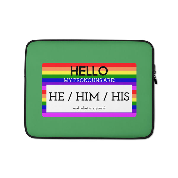  Hello My Pronouns Are He / Him / His Laptop Sleeve by Queer In The World Originals sold by Queer In The World: The Shop - LGBT Merch Fashion