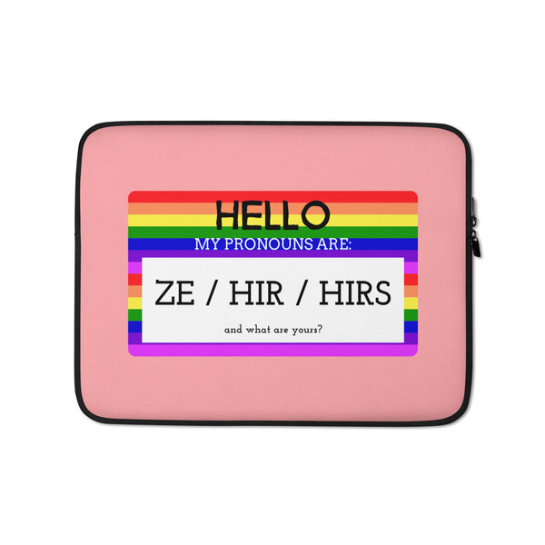  Hello My Pronouns Are Ze / Hir / Hirs Laptop Sleeve by Queer In The World Originals sold by Queer In The World: The Shop - LGBT Merch Fashion