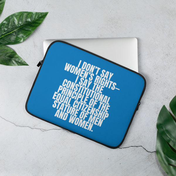 I Don't Say Women's Rights Laptop Sleeve by Queer In The World Originals sold by Queer In The World: The Shop - LGBT Merch Fashion