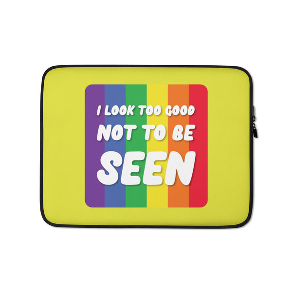  I Look Too Good Laptop Sleeve by Queer In The World Originals sold by Queer In The World: The Shop - LGBT Merch Fashion