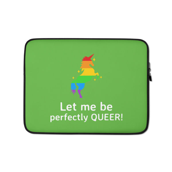  Let Me Be Perfectly Queer Laptop Sleeve by Queer In The World Originals sold by Queer In The World: The Shop - LGBT Merch Fashion