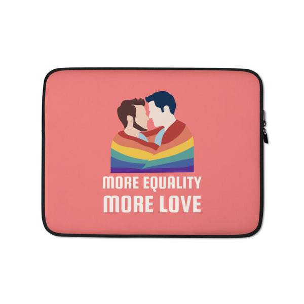  More Equality More Love Laptop Sleeve by Queer In The World Originals sold by Queer In The World: The Shop - LGBT Merch Fashion