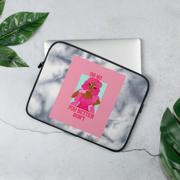  Oh No You Better Don't Laptop Sleeve by Queer In The World Originals sold by Queer In The World: The Shop - LGBT Merch Fashion