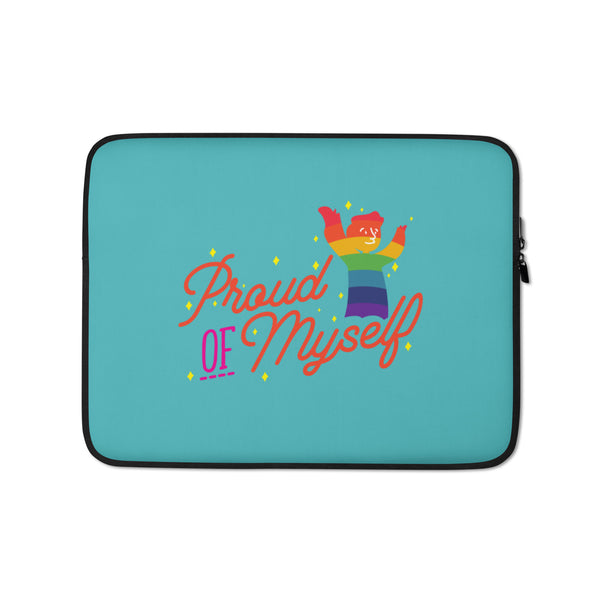  Proud of Myself Laptop Sleeve by Queer In The World Originals sold by Queer In The World: The Shop - LGBT Merch Fashion