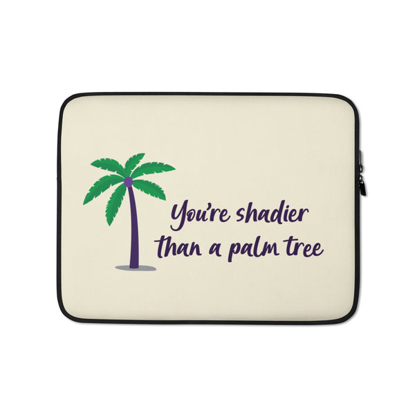  Shadier Than A Palm Tree Laptop Sleeve by Queer In The World Originals sold by Queer In The World: The Shop - LGBT Merch Fashion