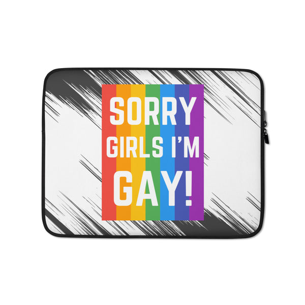  Sorry Girls I'm Gay! Laptop Sleeve by Queer In The World Originals sold by Queer In The World: The Shop - LGBT Merch Fashion