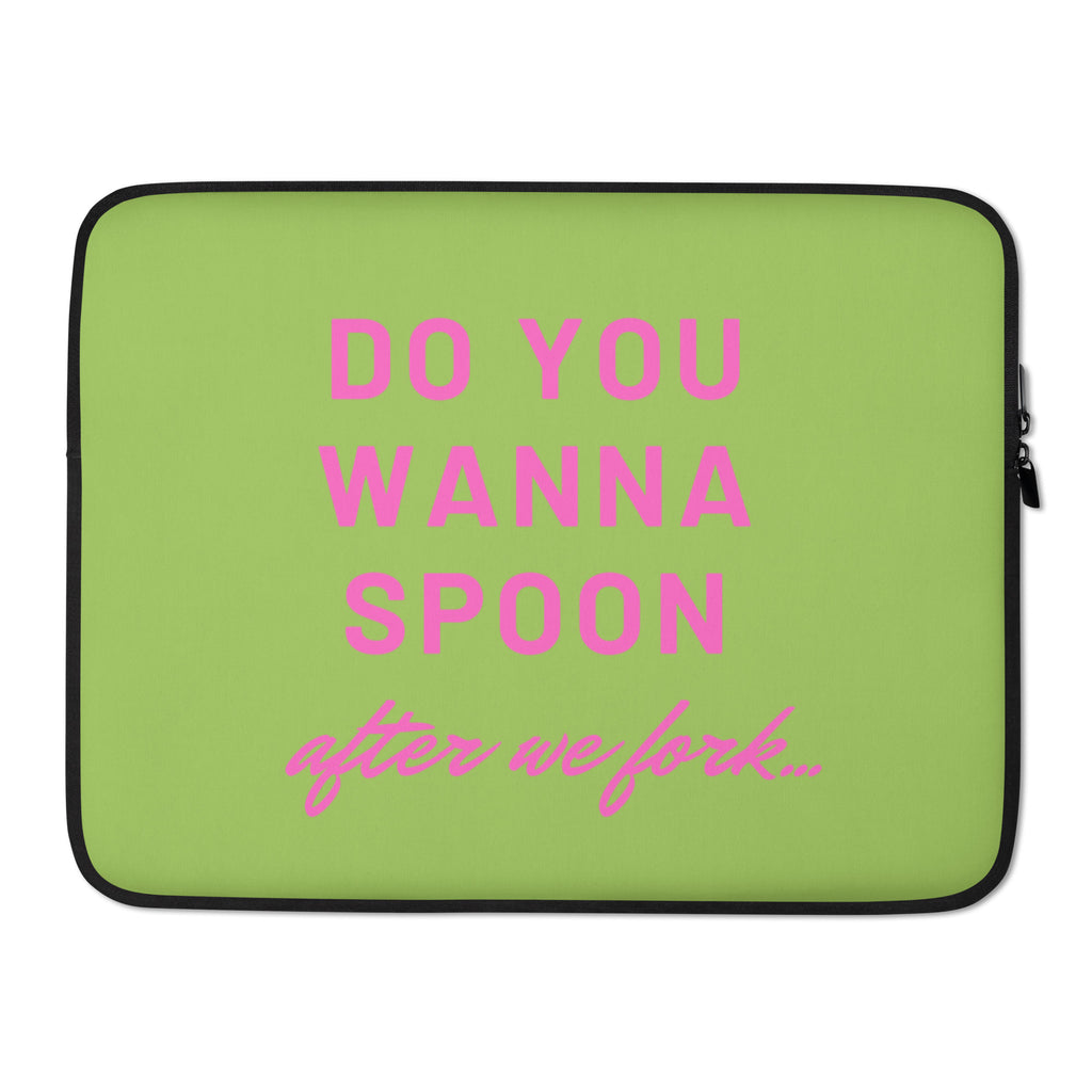  Do You Wanna Spoon After We Fork Laptop Sleeve by Queer In The World Originals sold by Queer In The World: The Shop - LGBT Merch Fashion