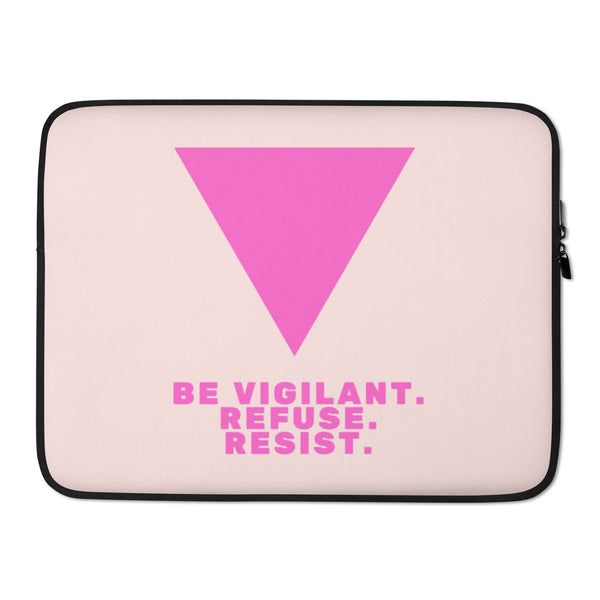 Pale pink laptop sleeve with a large magenta inverted triangle and “BE VIGILANT. REFUSE. RESIST.”