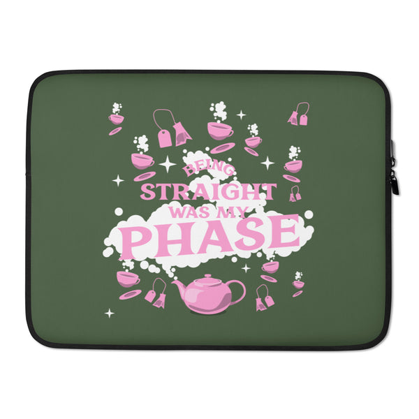 Front view of a green laptop sleeve reading “BEING STRAIGHT WAS MY PHASE” in pink and white