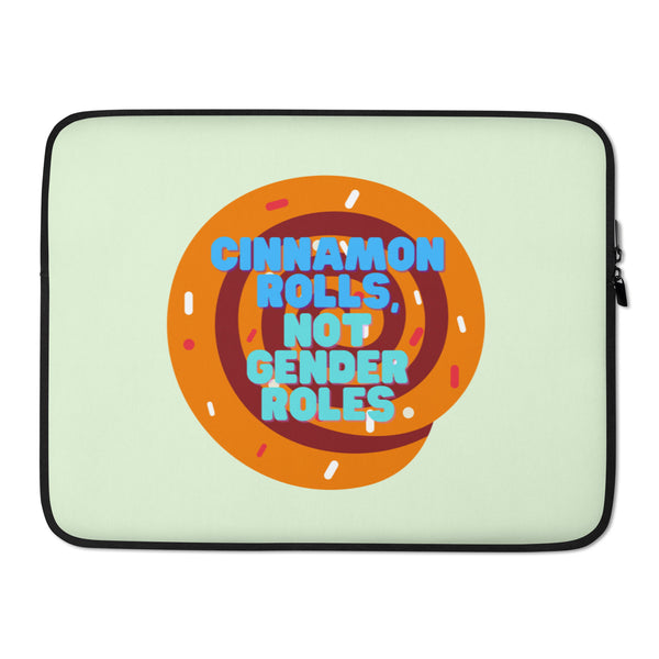 Front view of a pale green laptop sleeve reading “CINNAMON ROLLS, NOT GENDER ROLES”