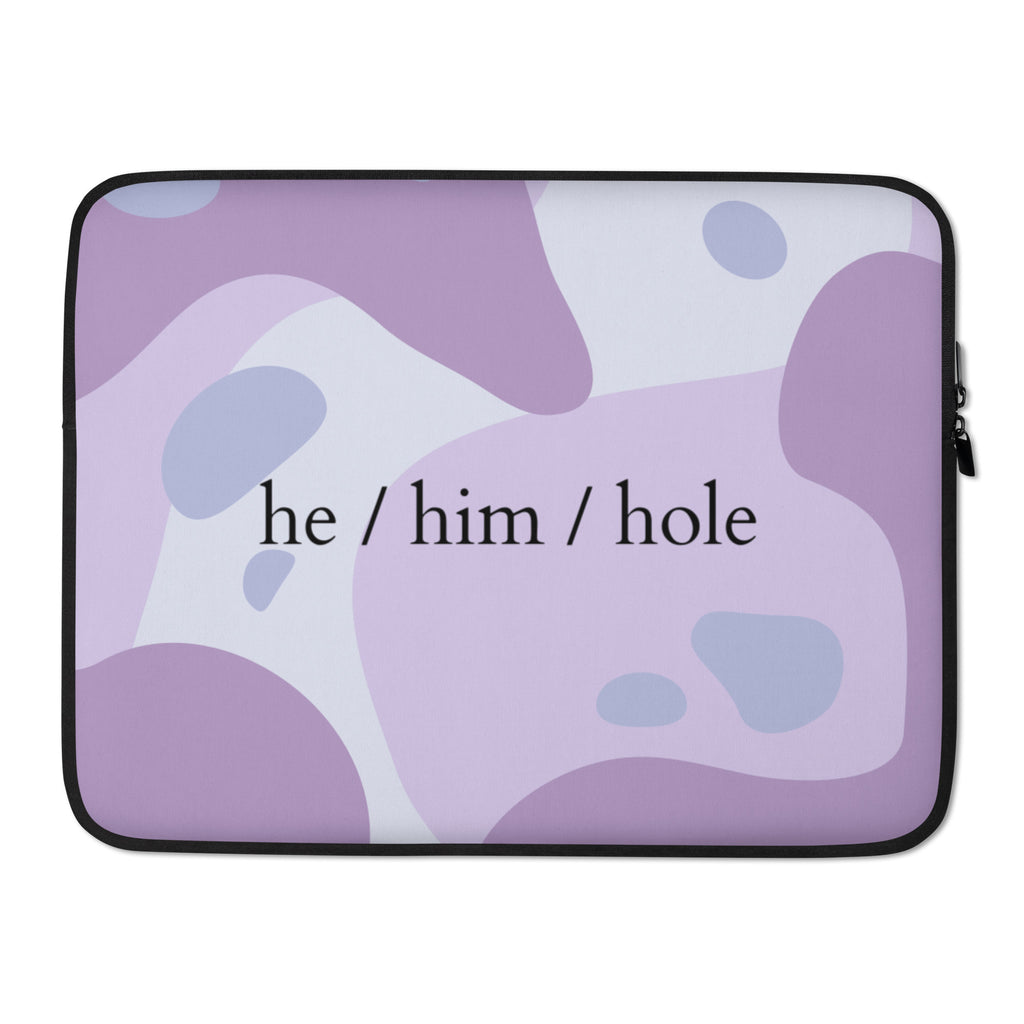  He / Him / Hole Laptop Sleeve by Queer In The World Originals sold by Queer In The World: The Shop - LGBT Merch Fashion