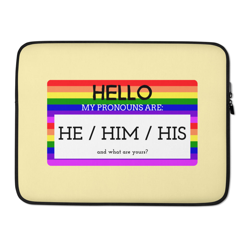  Hello My Pronouns Are He / Him / His Laptop Sleeve by Queer In The World Originals sold by Queer In The World: The Shop - LGBT Merch Fashion