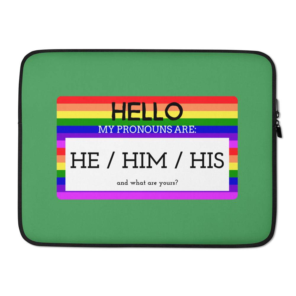 Green laptop sleeve with rainbow stripes and text reading “Hello, my pronouns are: he / him / his.”