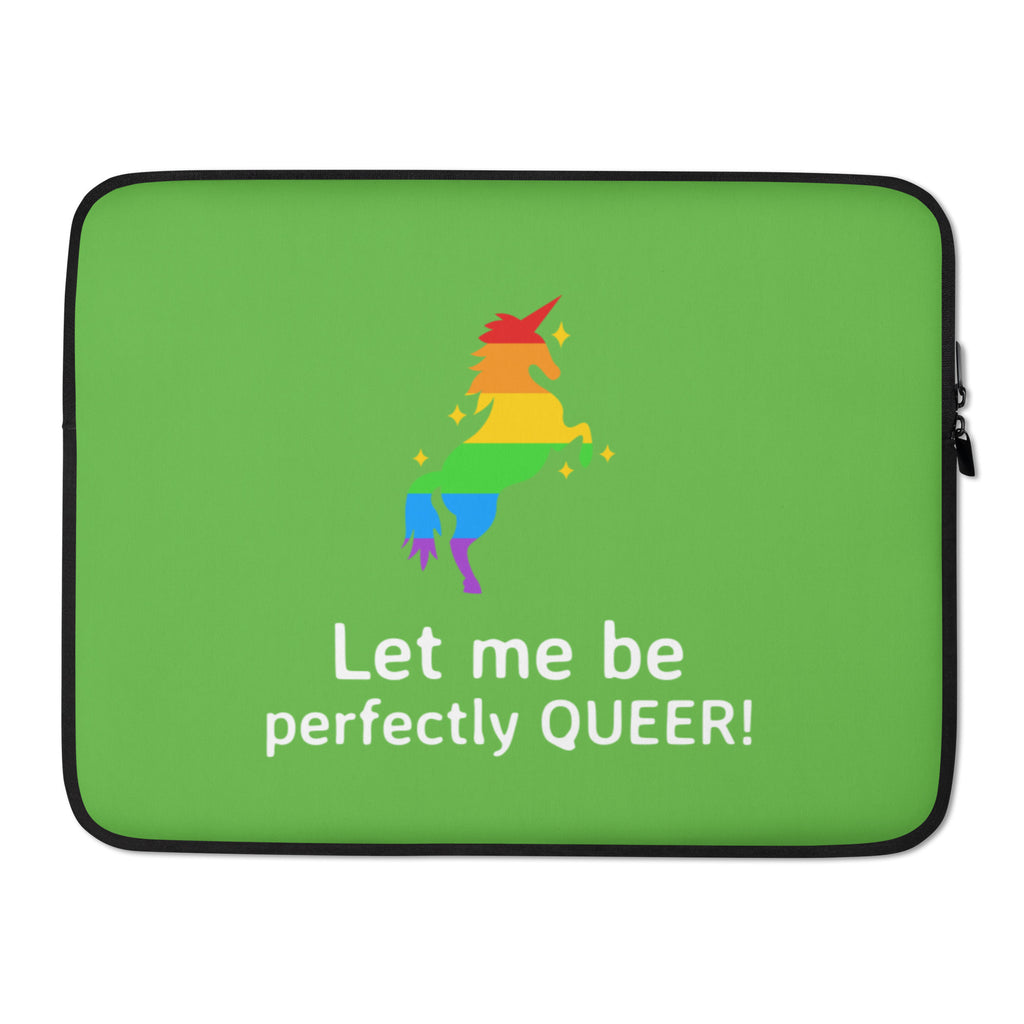  Let Me Be Perfectly Queer Laptop Sleeve by Queer In The World Originals sold by Queer In The World: The Shop - LGBT Merch Fashion