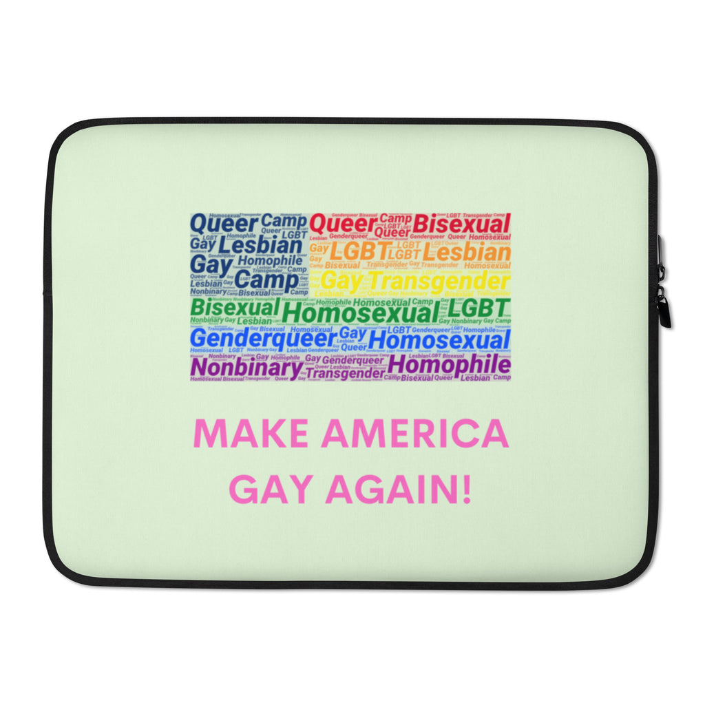  Make America Gay Again! Laptop Sleeve by Queer In The World Originals sold by Queer In The World: The Shop - LGBT Merch Fashion