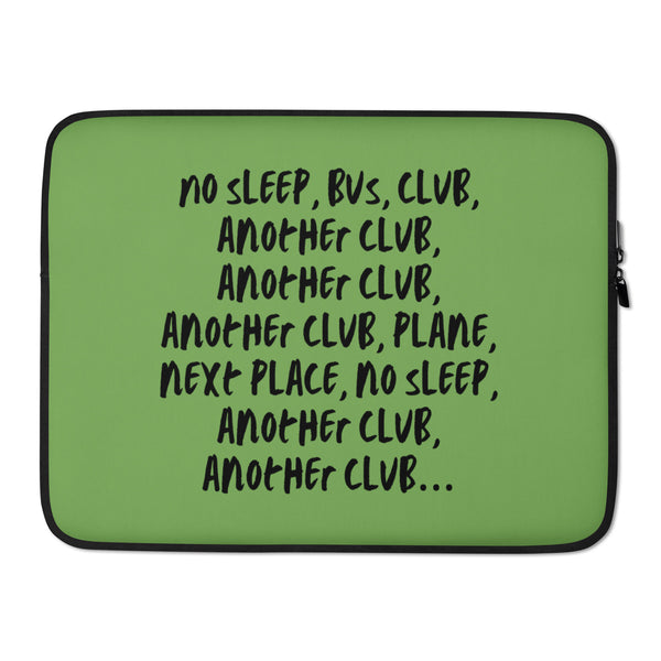Green laptop sleeve with black trim and zipper, printed “NO SLEEP, BUS, CLUB...” text