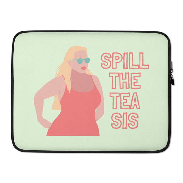  Spill the Tea Sis Laptop Sleeve by Queer In The World Originals sold by Queer In The World: The Shop - LGBT Merch Fashion