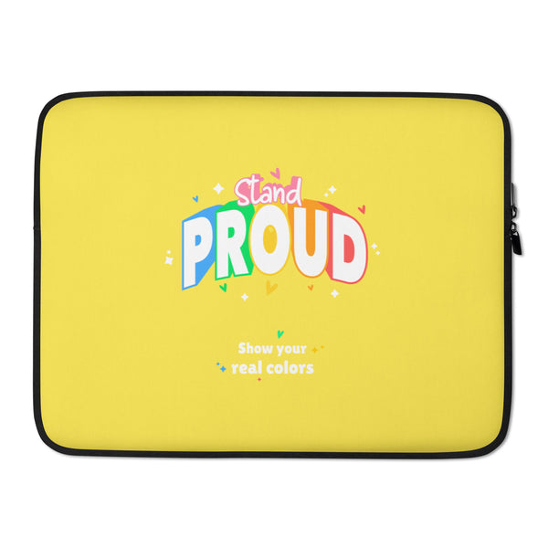 Front view of a yellow laptop sleeve reading “Stand Proud” and “Show your real colors”