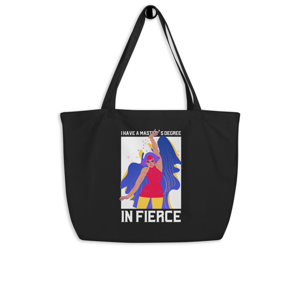 Black organic tote bag with handles and colorful woman graphic reading “I HAVE A MASTER’S DEGREE IN FIERCE”
