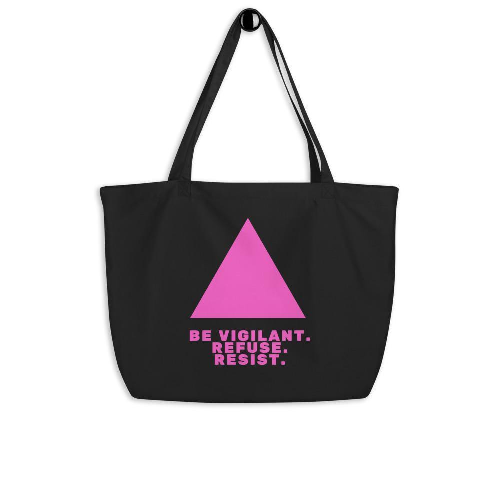 Black Be Vigilant. Refuse. Resist. Large Organic Tote Bag by Queer In The World Originals sold by Queer In The World: The Shop - LGBT Merch Fashion