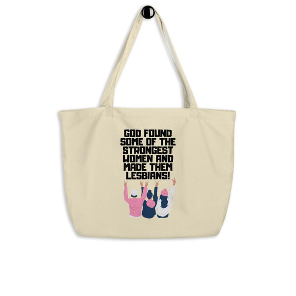 Cream lesbian tote bag with women illustration and “God Found Some of the Strongest Women” slogan