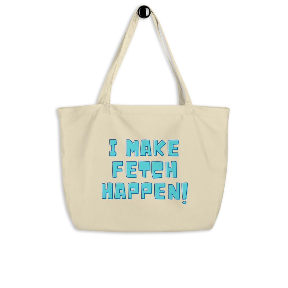 Oyster I Make Fetch Happen! Large Organic Tote Bag by Queer In The World Originals sold by Queer In The World: The Shop - LGBT Merch Fashion