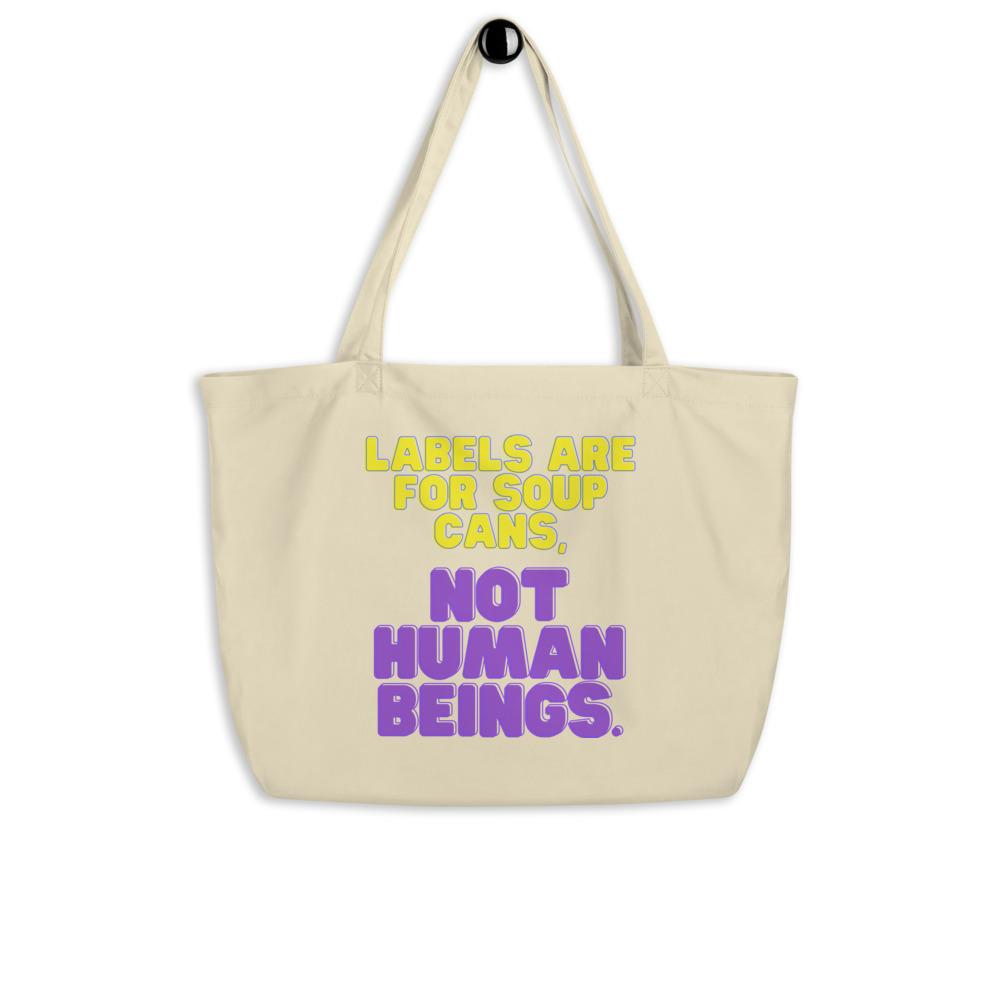 Oyster Labels Are For Soup Cans Large Organic Tote Bag by Queer In The World Originals sold by Queer In The World: The Shop - LGBT Merch Fashion