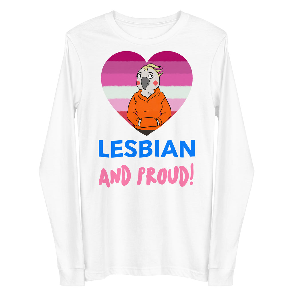 Front view of a white long-sleeve shirt reading “LESBIAN AND PROUD!” with a bird in a heart