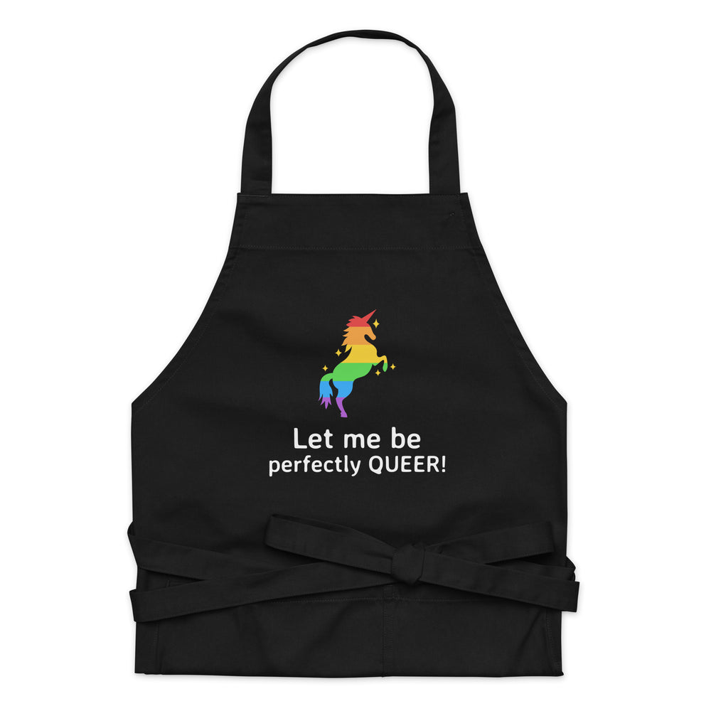 Front-facing black apron with a rainbow unicorn and the words “Let me be perfectly QUEER!”