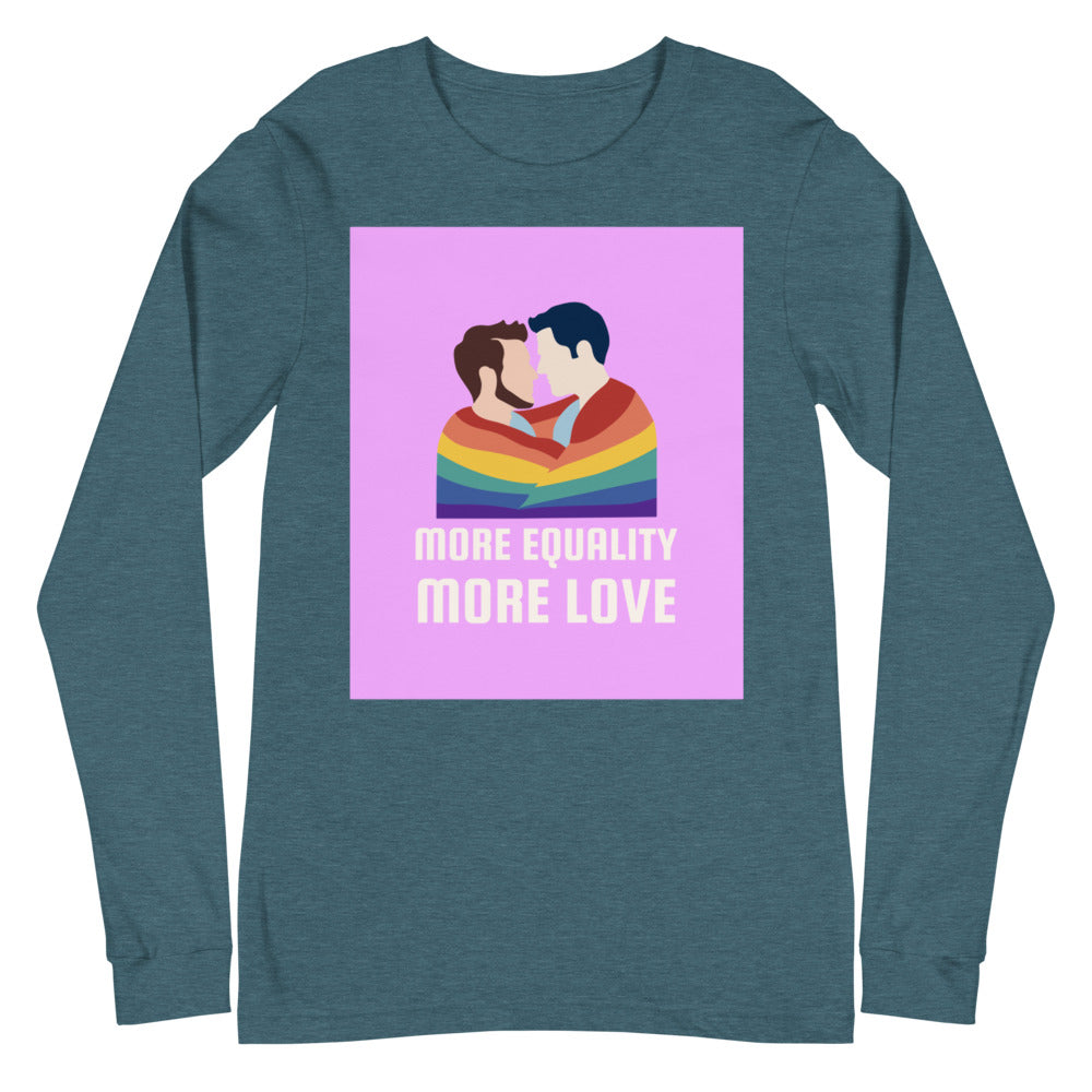 Deep teal long-sleeve shirt with two men embracing under a rainbow and “MORE EQUALITY MORE LOVE” text
