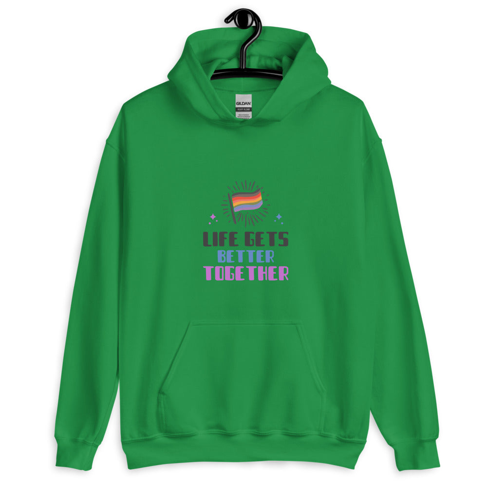 Front view of a green hoodie with a rainbow flag and “LIFE GETS BETTER TOGETHER” graphic