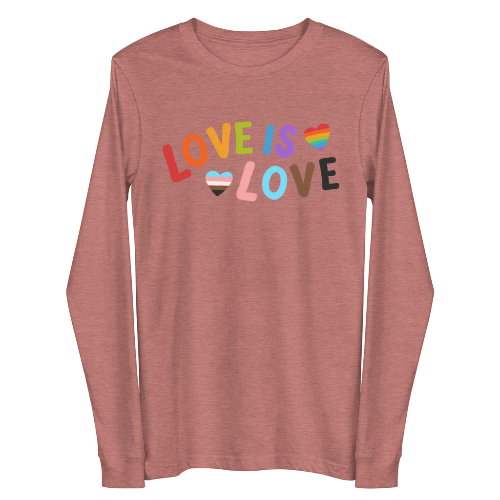 Front view of a mauve long-sleeve shirt reading “LOVE IS LOVE” with rainbow hearts