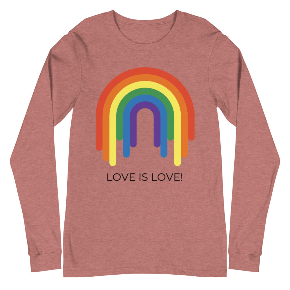 Front-facing mauve long-sleeve shirt with a rainbow arch and “LOVE IS LOVE!” text