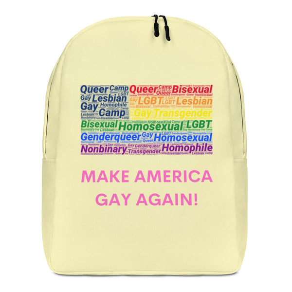 Front view of a pale yellow backpack reading “MAKE AMERICA GAY AGAIN!” in pink