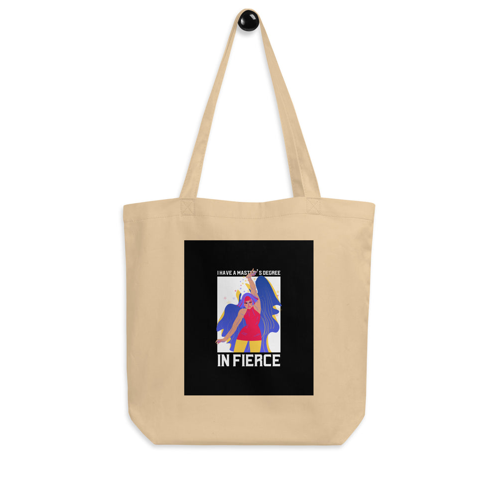 Natural canvas tote bag printed with “I HAVE A MASTER’S DEGREE IN FIERCE” and a colorful woman illustration
